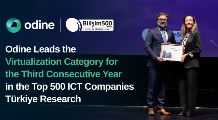 Odine Leads in Virtualization for the Third Consecutive Year at the Top 500 ICT Companies Türkiye Research