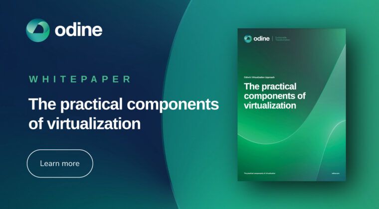 Odine’s Virtualization Approach – The practical components of virtualization